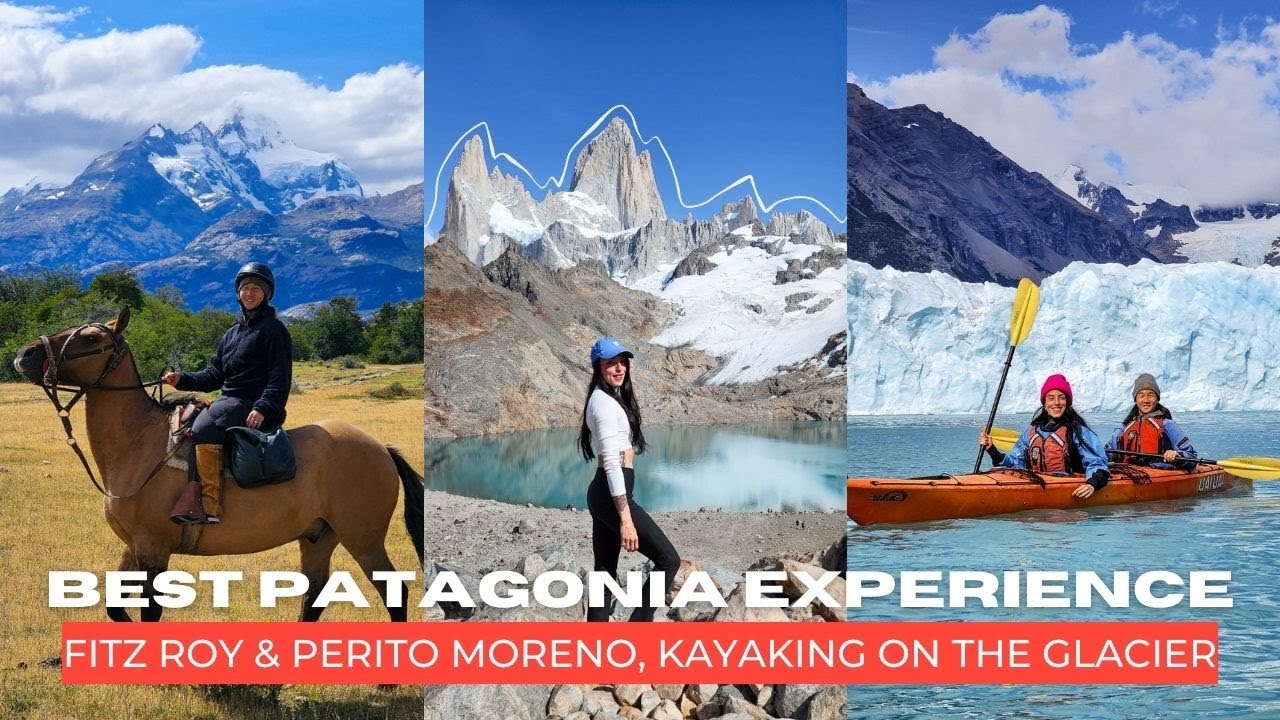 Fitz Roy Patagonia and Kayaking El Perito Moreno | Best in Argentina