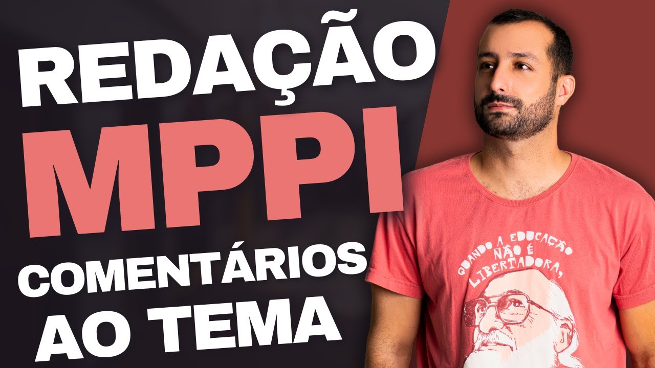 Coment&aacute;rios aos temas de reda&ccedil;&atilde;o do MPPI