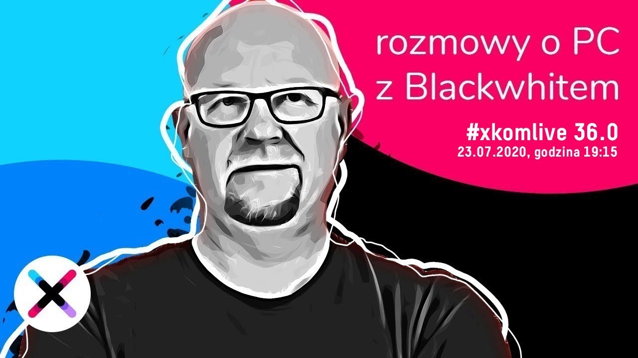 Wszystko o komputerach - (prze)pytaj Blacka - #xkomlive 36.0
