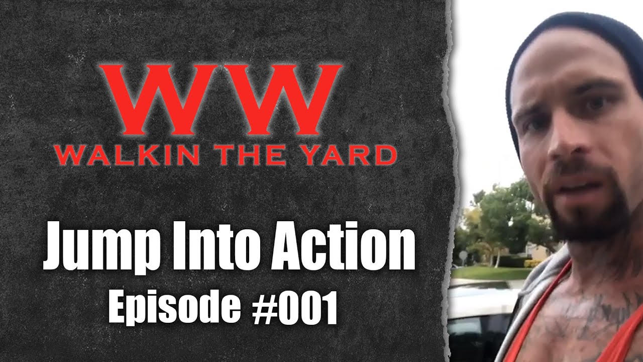 Wes Watson- Walkin The Yard: Jump Into Action