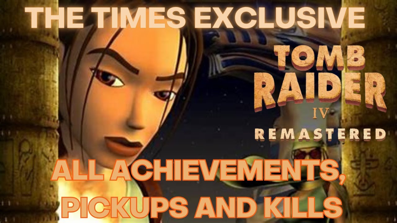 The Times Exclusive Tomb Raider 4 Remastered - Walk Through - All Achievements - Pickups & Secrets