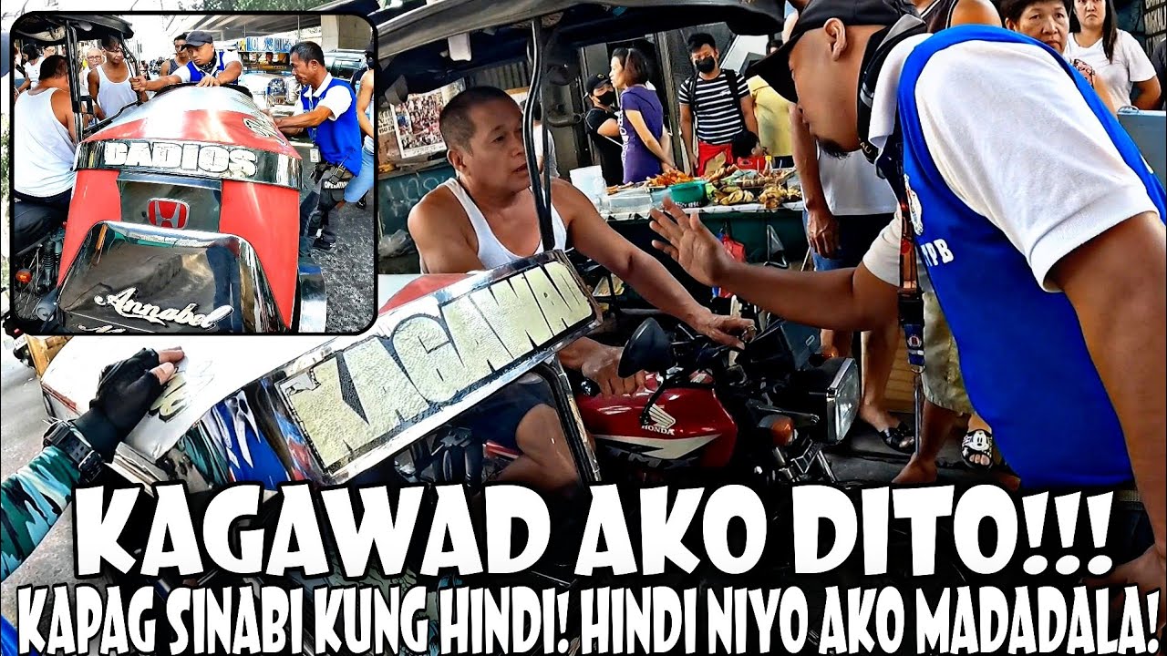 KAGAWAD AKO DITO! KAPAG SINABI KUNG HINDI! HINDI NIYO AKO MADADALA! TMU CLEARING OPERATION
