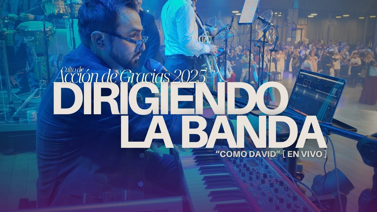 ERROR EN VIVO + “COMO DAVID” 🙌🏻  | Culto de Accion de Gracias 2025 | 🔥  DIRIGIENDO la banda en vivo