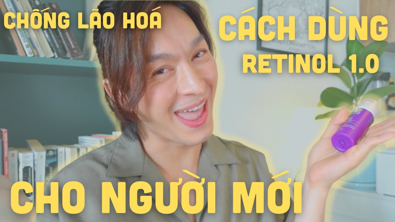 Cách dùng ĐÚNG Retinol CHO NGƯỜI MỚI BẮT ĐẦU | Kỳ Kỳ
