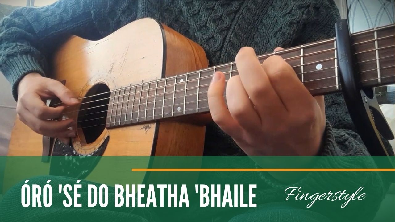 Óró 'Sé Do Bheatha 'Bhaile - Irish Fingerstyle Guitar