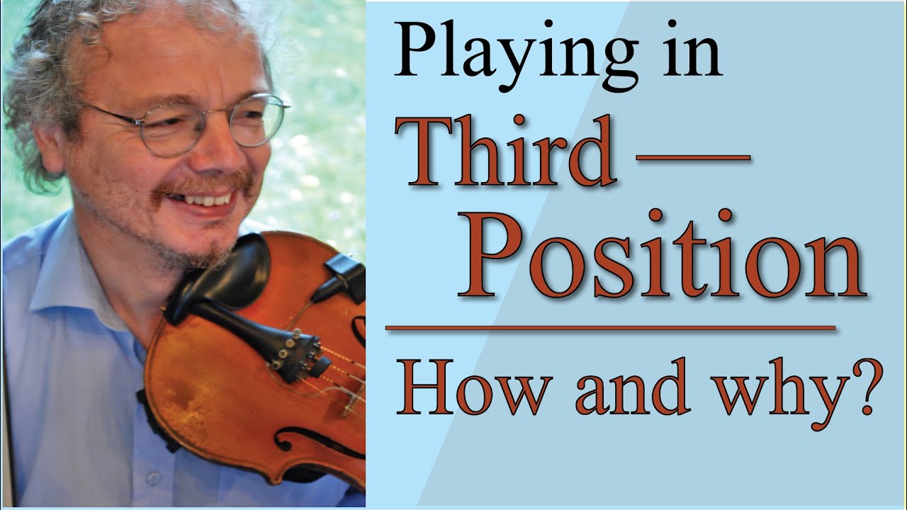 Playing Third Position on the fiddle.  How and why?