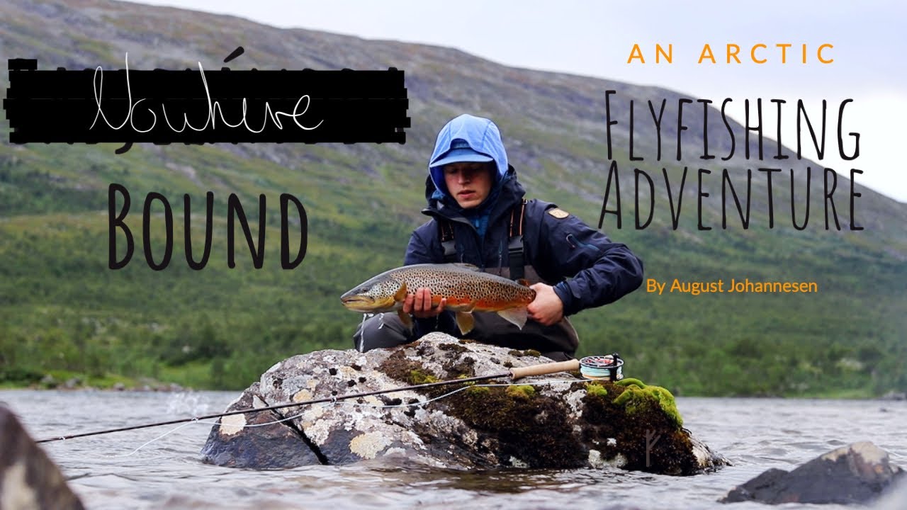 Nowhere Bound - An Arctic Flyfishing Adventure