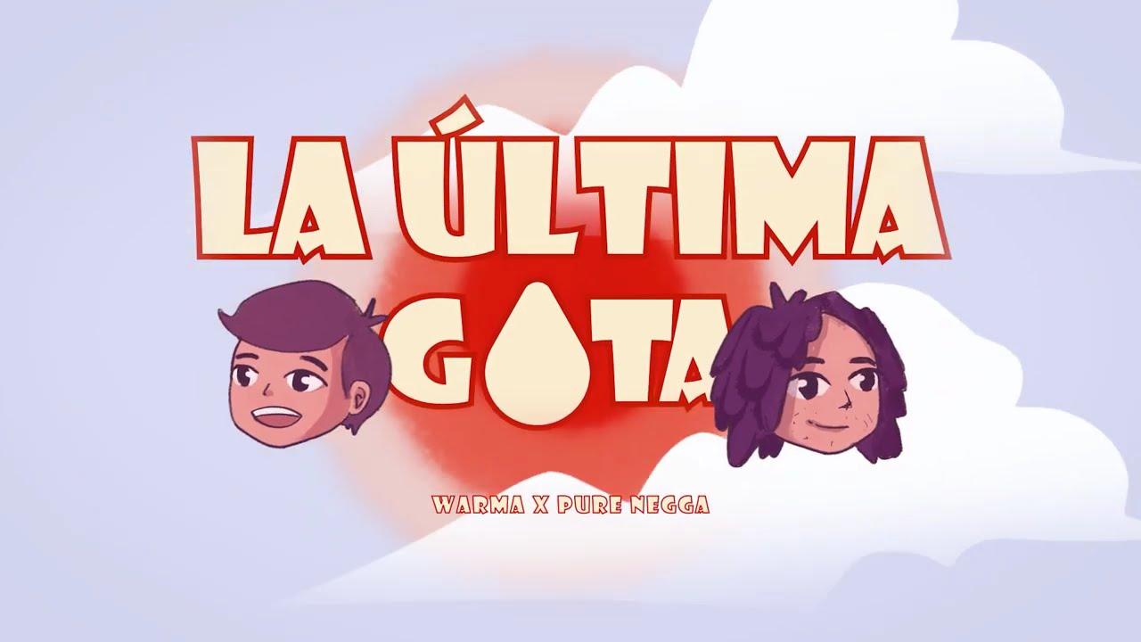 Warma x Pure Negga💧Última Gota (Lyric Video Oficial )