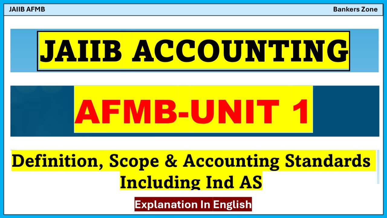 JAIIB AFM Unit  1 Definition, Scope & Accounting Standards including Ind AS In Englsih