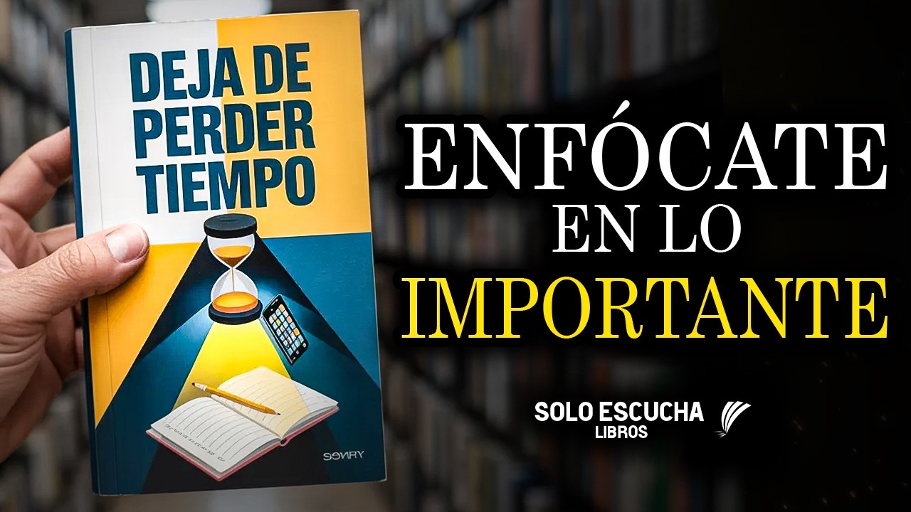ENFOQUE TOTAL: Deja de Perder el Tiempo y Enf&oacute;cate en lo Importante | Audiolibro