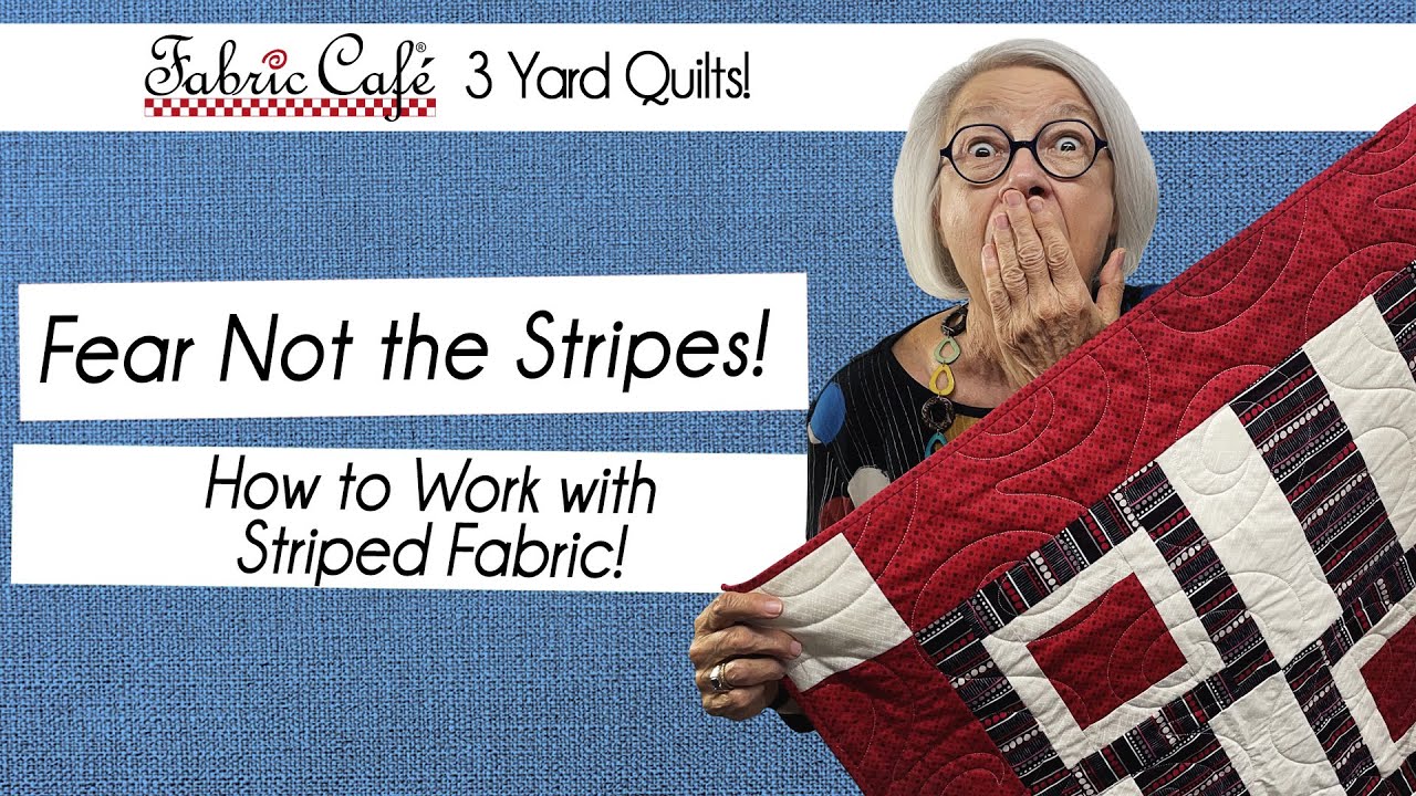 How To Work With Striped Fabric! - 3 Yard Quilts