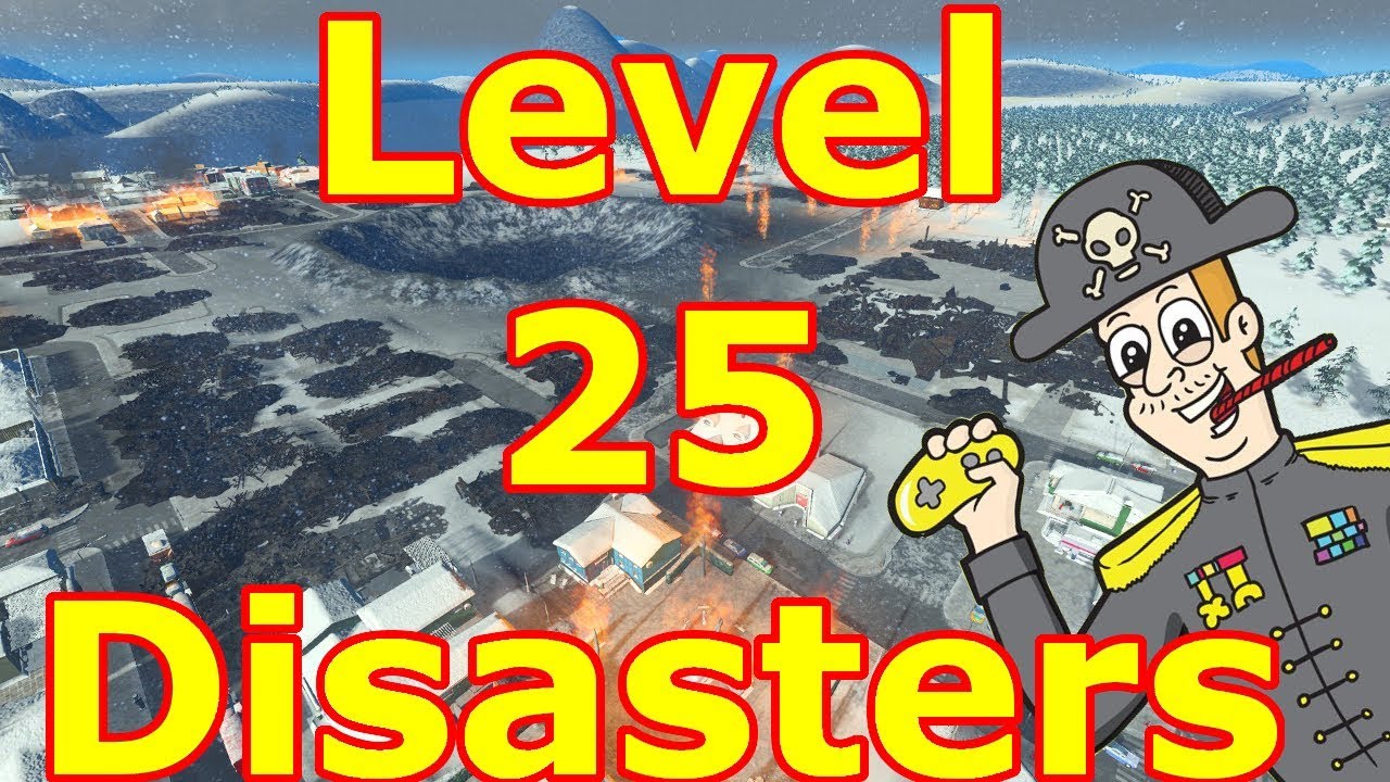 Level 25 disasters! | Cities: Skylines