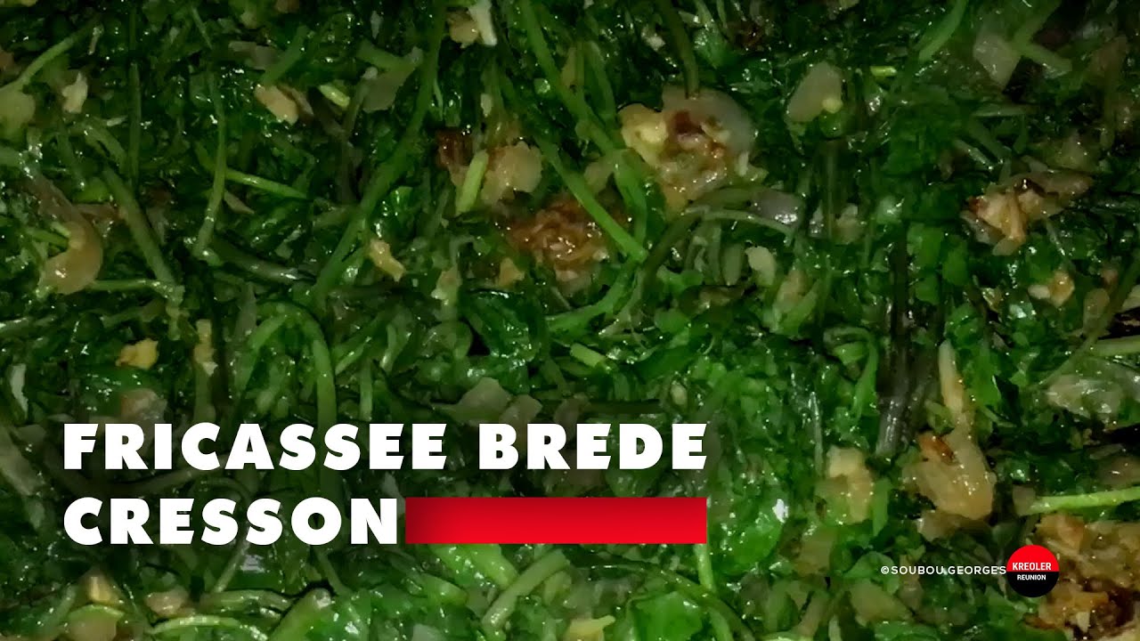 Comment faire une bonne fricassée de brèdes cresson comme à la Réunion ?