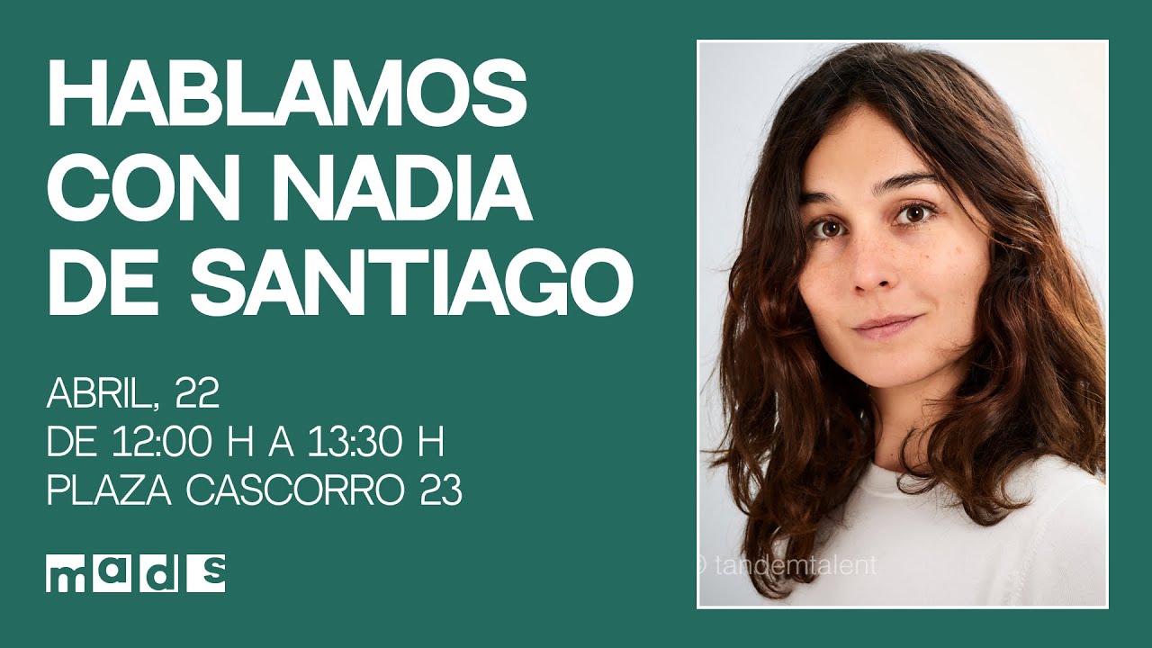 +MADS #8: Nadia de Santiago