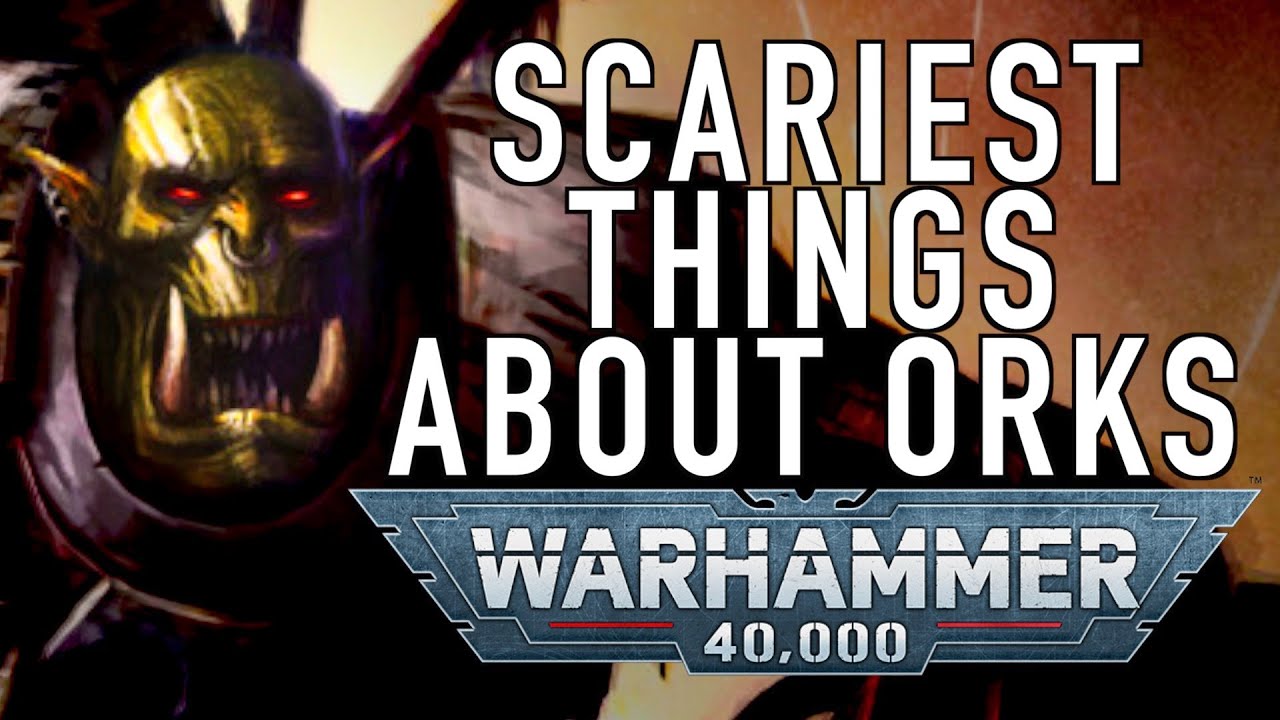 40 Facts and Lore on the Scariest Lore about the Orks in Warhammer 40K