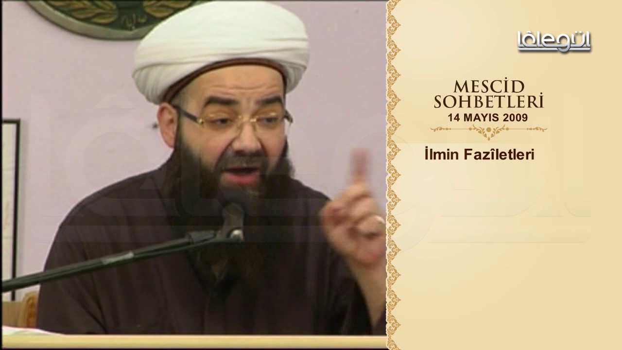 Mescid Sohbetleri - İlmin Faziletleri Lâlegül TV