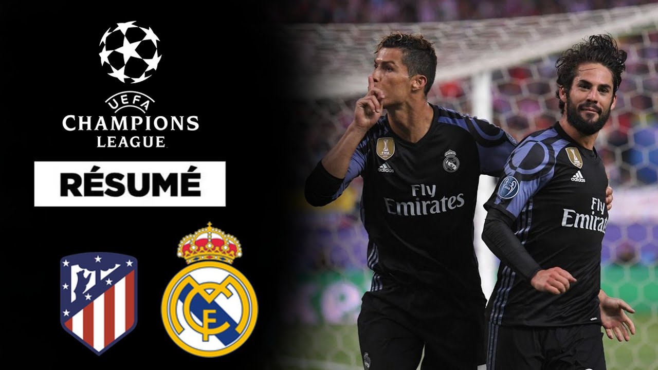 Atletico Madrid   Real Madrid   Ligue des Champions 2016 17   R&eacute;sum&eacute; en fran&ccedil;ais CANAL +