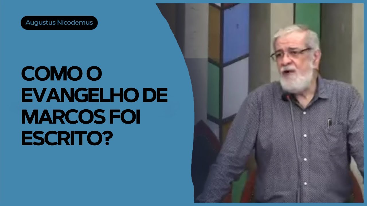 Como o Evangelho de Marcos foi escrito | Rev. Augustus Nicodemus