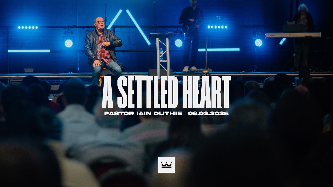 A Settled Heart (Part 1, Luke 12:13-34) | Pastor Iain Duthie | King's Church