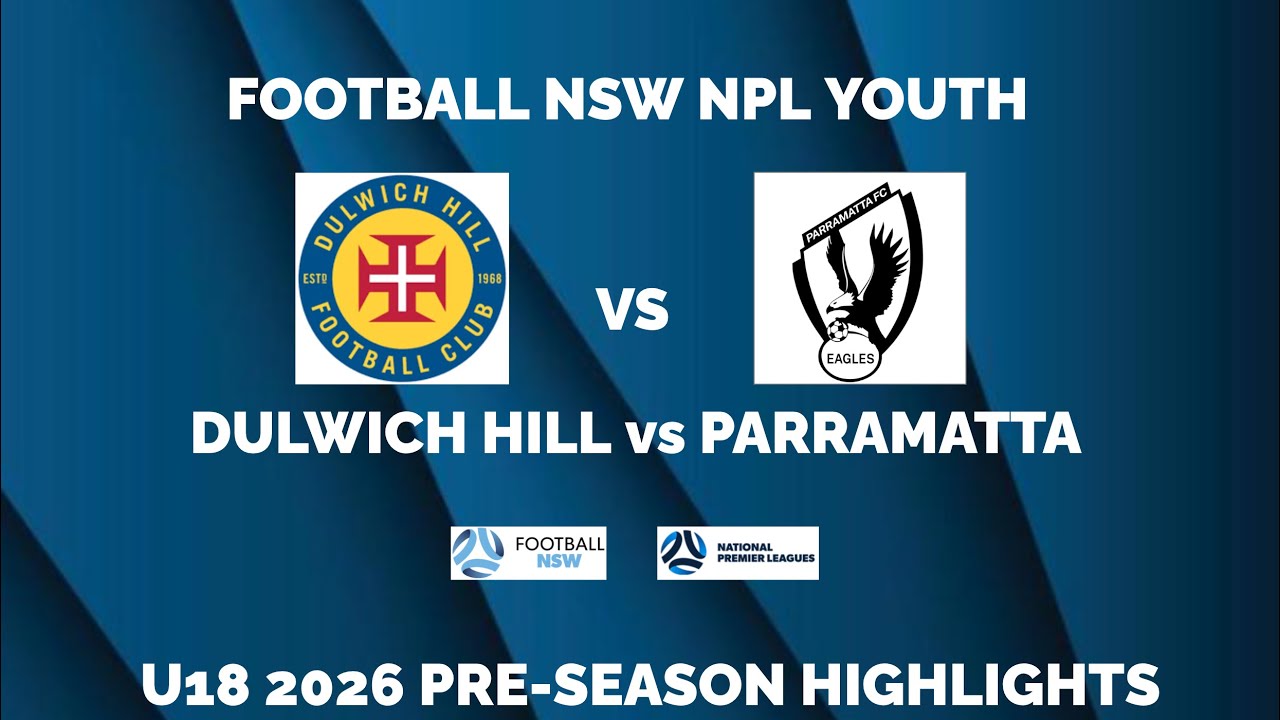 NPL U18 2026 Pre-Season | Dulwich Hill v Parramatta Football Highlights