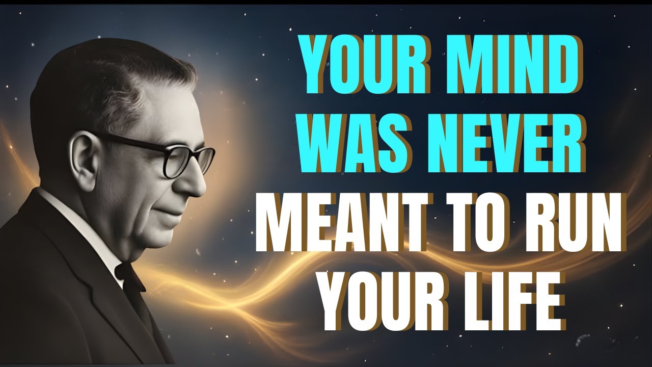 YOUR MIND WAS NEVER MEANT TO RUN YOUR LIFE