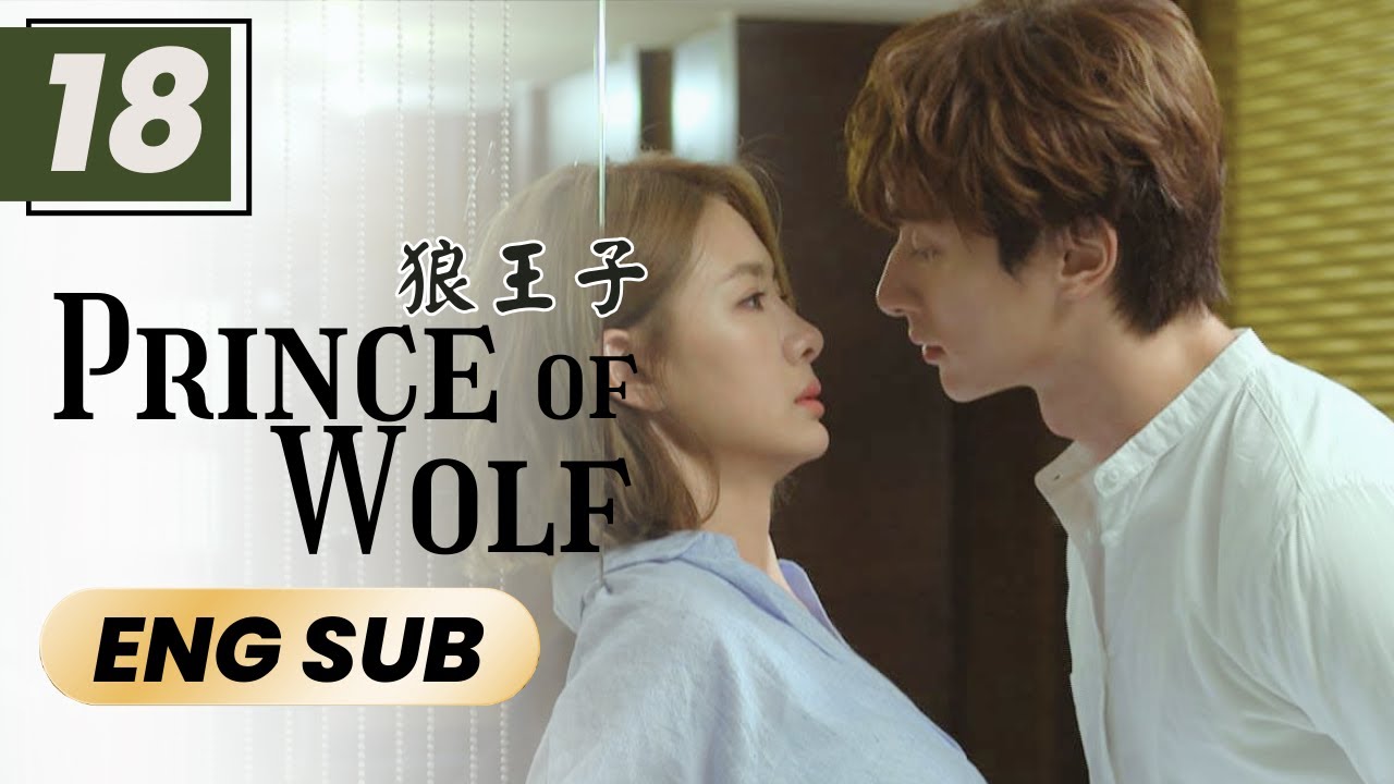【Eng Sub】Prince Of Wolf | EP18 | 狼王子🐺 | Romance Sweet Drama | Chinese Drama | Amber An, Derek Chang