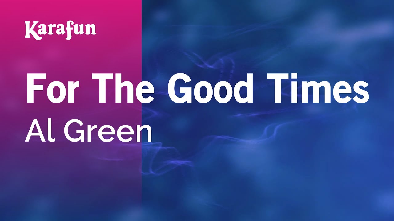For the Good Times - Al Green | Karaoke Version | KaraFun