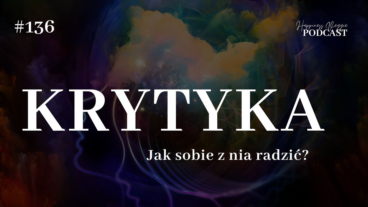 #136 Jak poradzić sobie z krytyką?