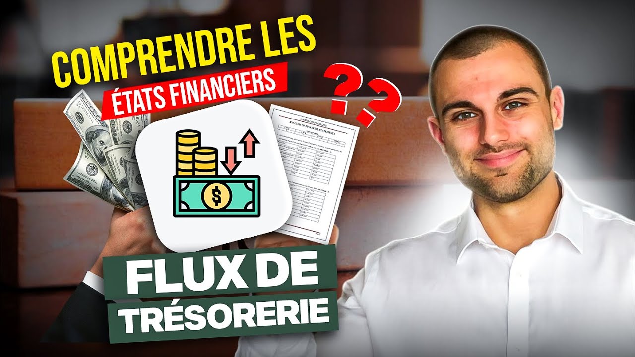 Le flux de tr&eacute;sorerie : Comprendre les &eacute;tats financiers