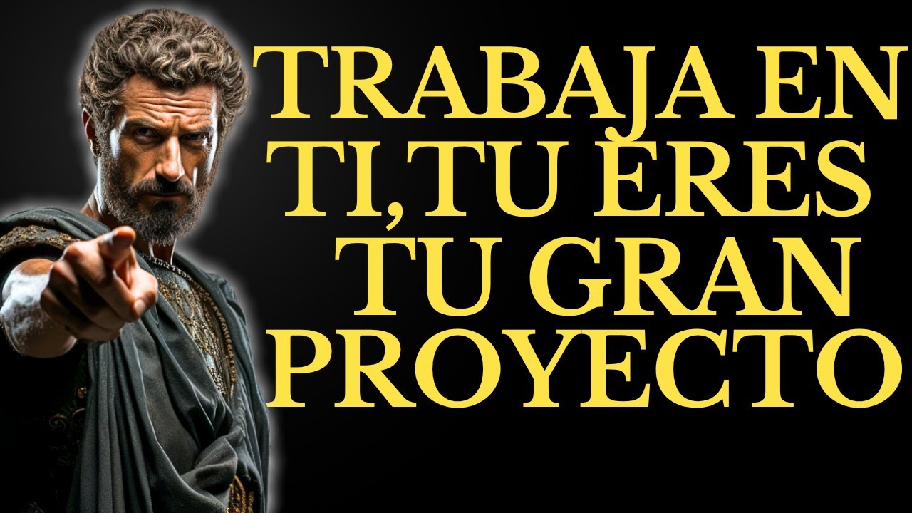 ¡TRABAJA Y ENFOCATE  EN TI TÚ ERES TU GRAN PROYECTO l 15 LECCIONES de ESTOICISMO