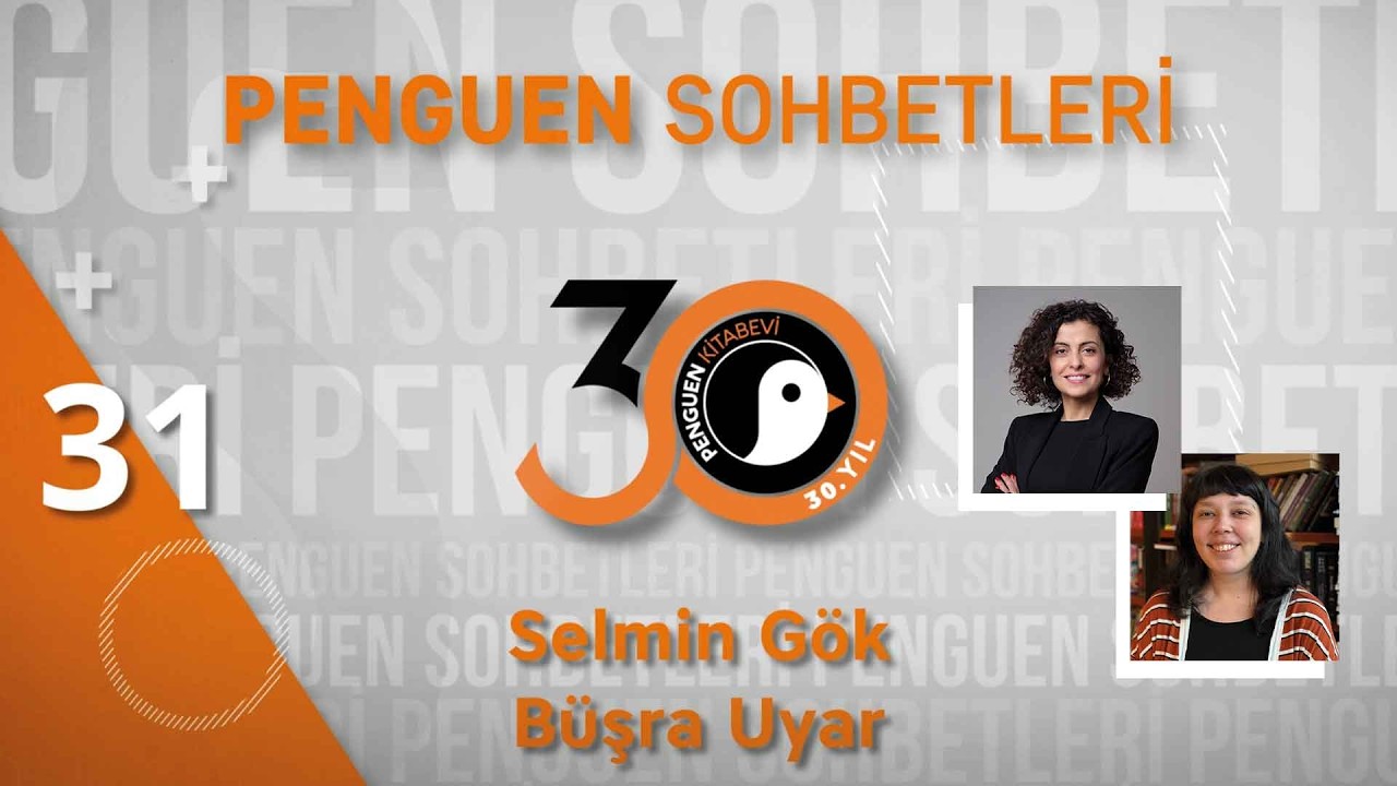 Penguen Sohbetleri 31 / Selmin Gök & Büşra Uyar