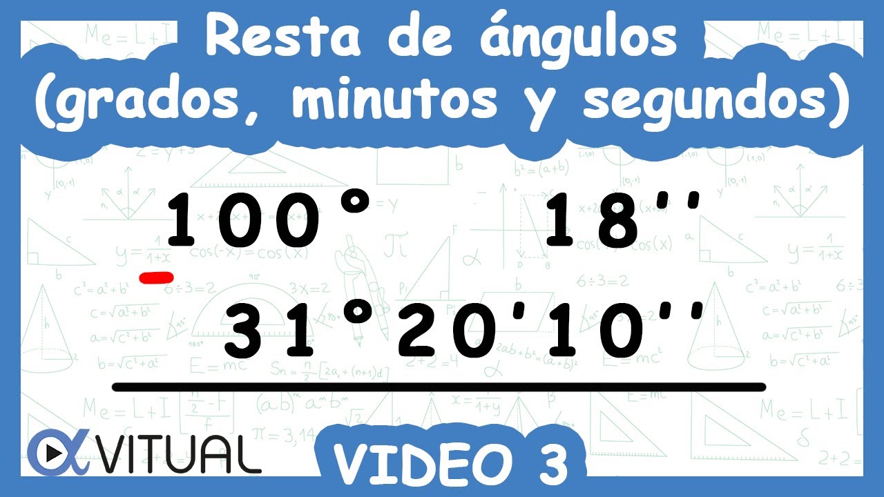Resta de Ángulos (Grados, Minutos y Segundos) | Video 3 de 4
