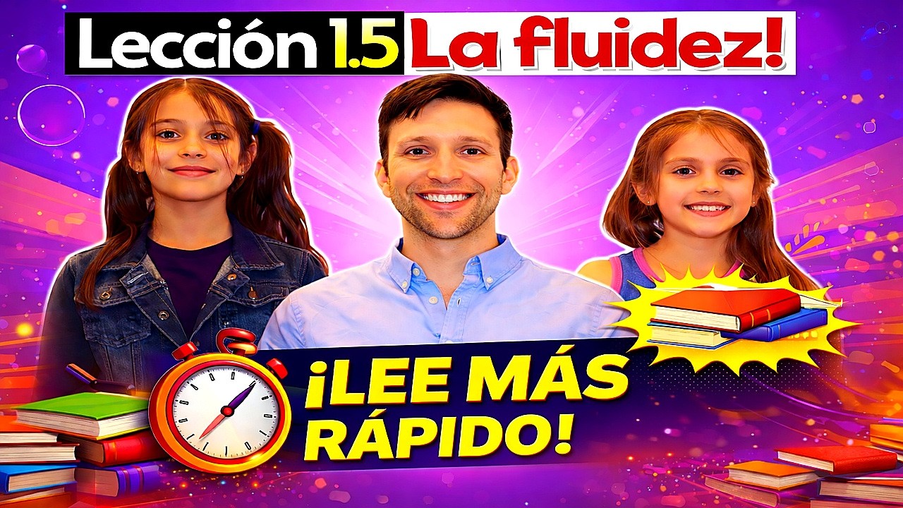 Enseñar a leer rápido y con fluidez lectora - Lección 1.5  (2020)