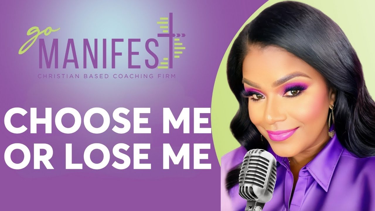 Choose Me or Lose Me | Go Manifest with Vanessa Pettway