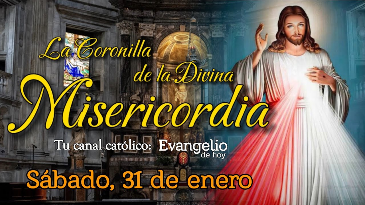 CORONILLA DE LA DIVINA MISERICORDIA, SÁBADO 31 DE ENERO 2026.