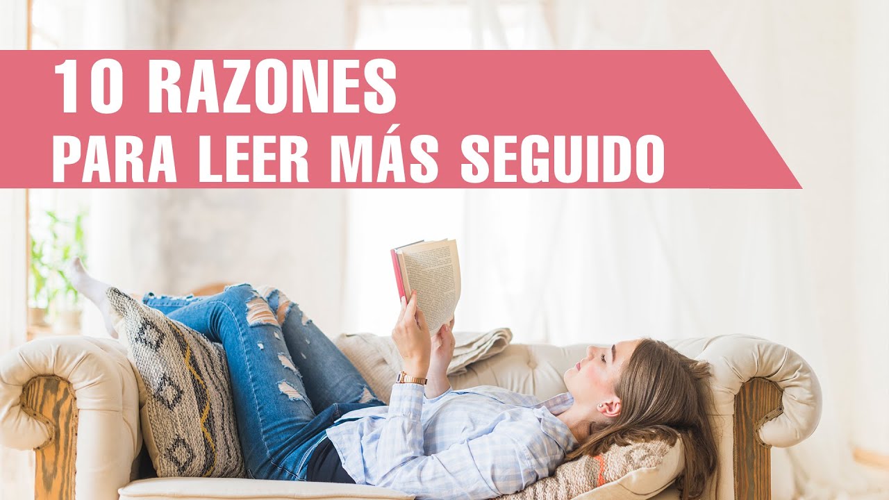 10 beneficios de la lectura ¿por qué deberías leer todos los días?