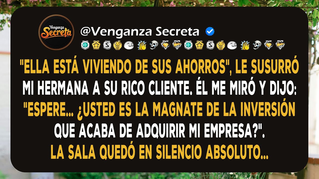 Mi hermana le dijo a todo el mundo que yo 'había fracasado en la vida' —Hasta que su cliente me...
