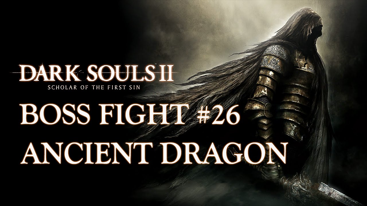 Dark Souls II: Scholar of the First Sin | Ancient Dragon | Boss Fight #26 | 1080p60FPS