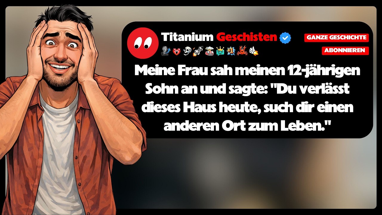 [GANZE GESCHICHTE] Meine Frau sah meinen 12-jährigen Sohn an und sagte: 