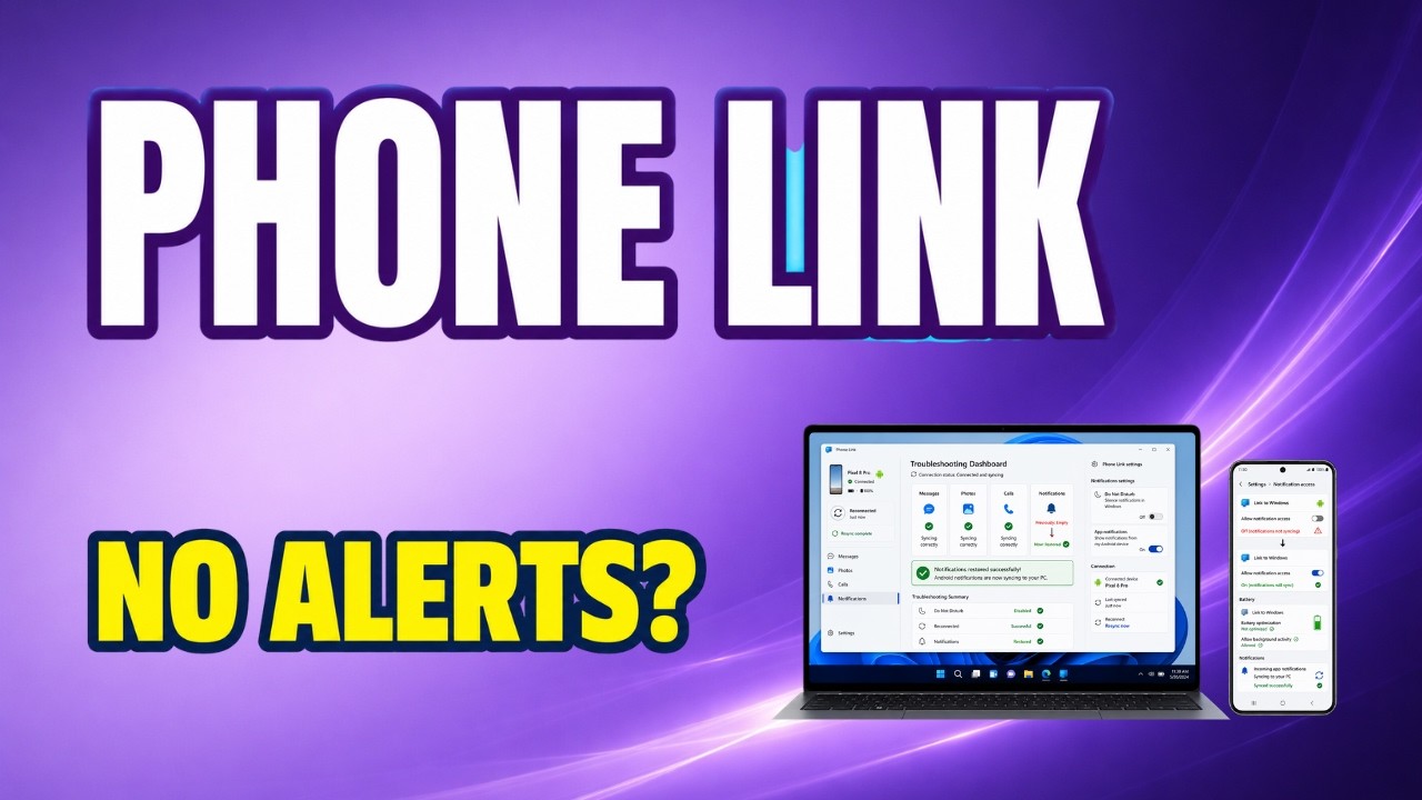 Phone Link Notifications Not Syncing? Fix Android Notification Access on Windows 11