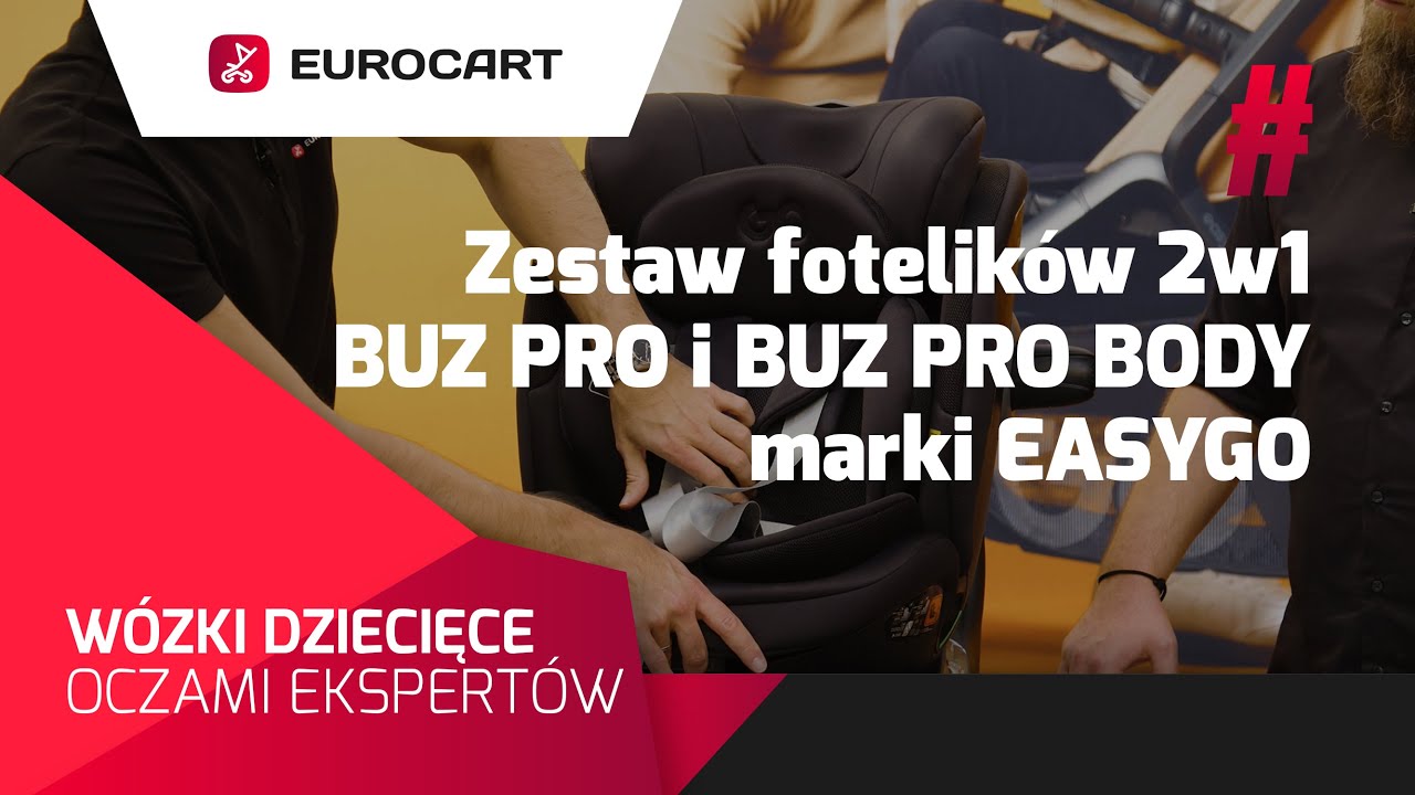 Zestaw 2 w 1 fotelik&oacute;w samochodowych BUZ PRO i BUZ PRO BODY marki EASYGO