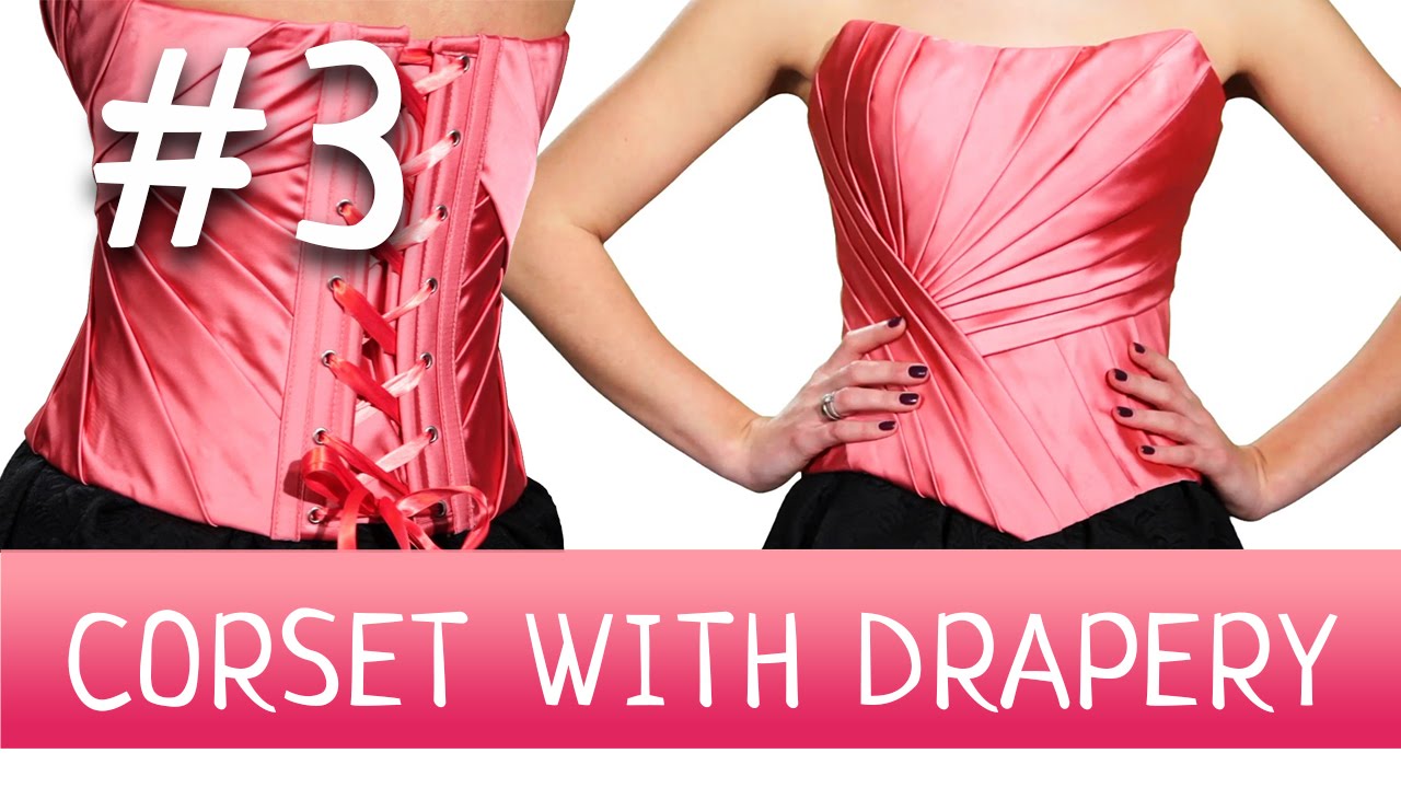 Corset with Drapery #3 How to make a corset?