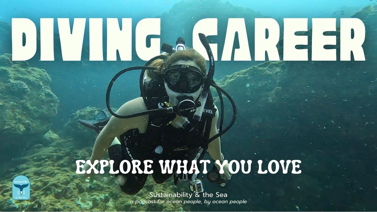 Diving for work and conservation ft. Max Kushner | Sustainability & The Sea Podcast