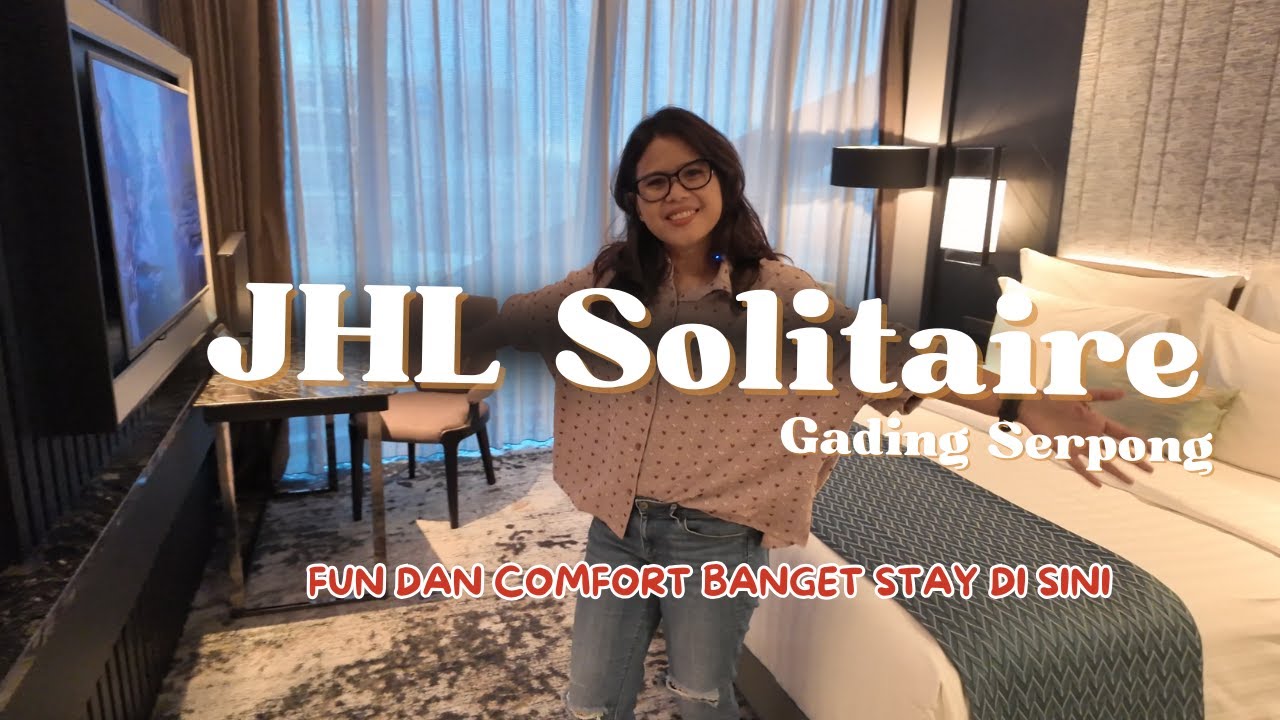 Nginep di JHL Solitaire Gading Serpong - Hotel Mewah Bintang 5 dengan Fasilitas Super yg Bikin Betah