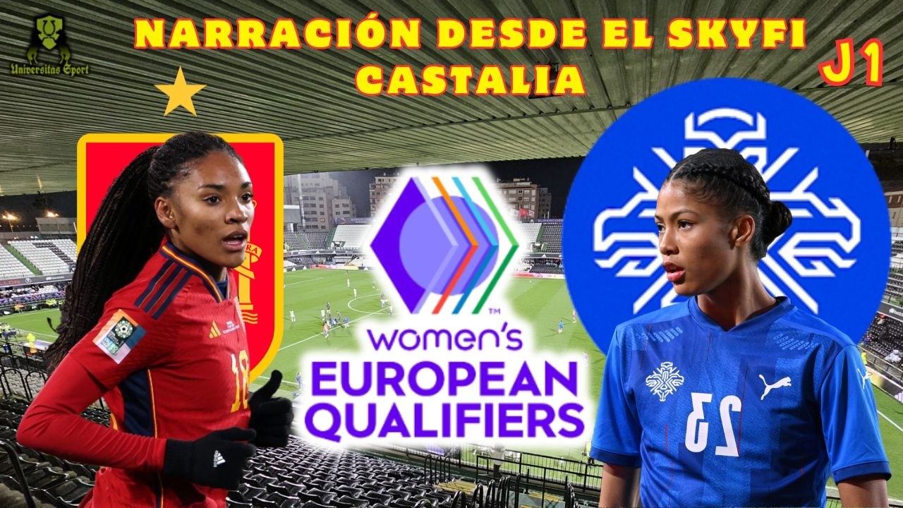 ESPAÑA VS ISLANDIA 🔴NARRACIÓN EN DIRECTO DESDE CASTALIA🔴 JORNADA 1 | WOMEN'S EUROPEAN QUALIFIERS