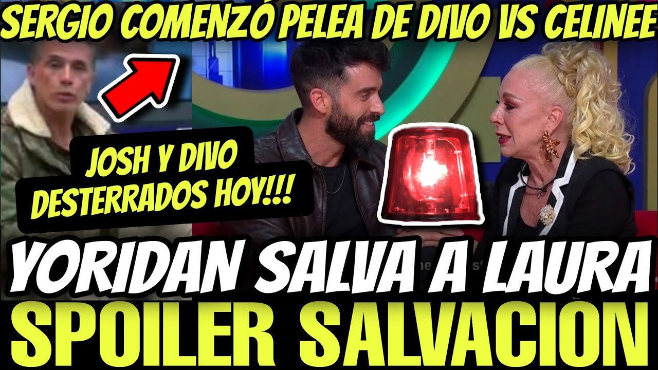 🔥SPOILER SALVAN A LAURA🔥SERGIO COMENZÓ PELEA🔥JOSH Y DIVO DESTERADOS🔥LA CASA DE LOS FAMOSOS 6 EN VIVO