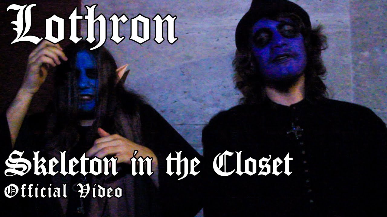 Lothron - Skeleton in the Closet (Official Video)
