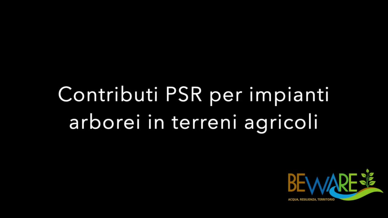 Contributi PSR per impianti arborei in terreni agricoli - LIFE BEWARE