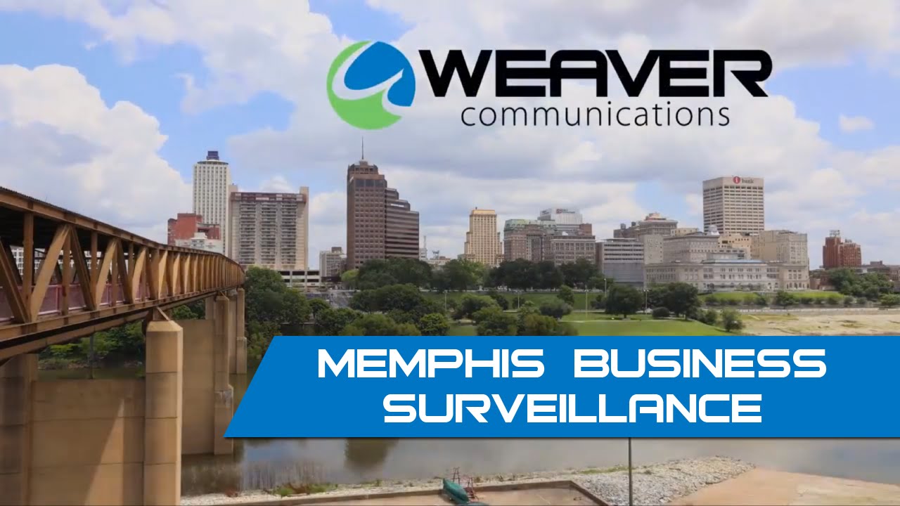 Security Cameras and Surveillance Installation Memphis, TN | Weaver Communications