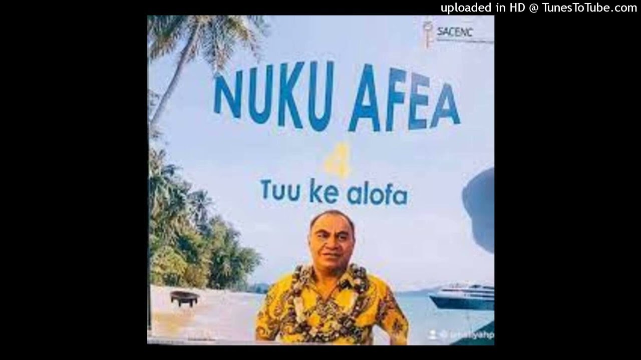 NUKU AFEA - Tuu ke alofa